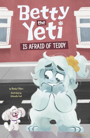 Betty the Yeti Is Afraid of Teddy - Mandy R. Marx [KSIĄŻKA]