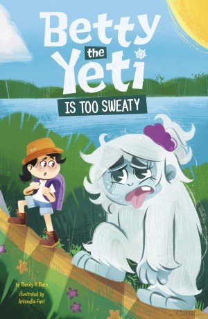 Betty the Yeti Is Too Sweaty - Mandy R. Marx [KSIĄŻKA]