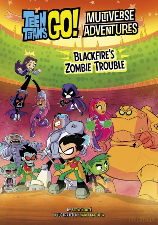 Blackfire's Zombie Trouble (Teen Titans Go! Multiverse Adventures) - Steve Korté [KSIĄŻKA]