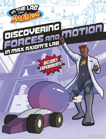 Discovering Forces and Motion in Max Axiom's Lab (In the Lab with Max Axiom) - Myra Faye Turner [KSIĄŻKA]