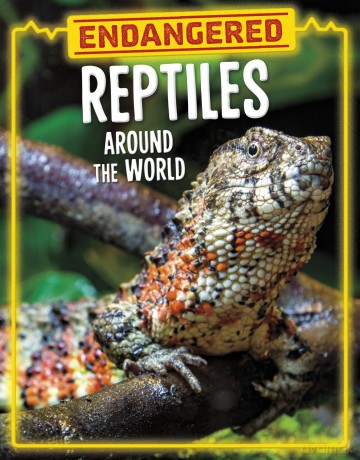 Endangered Reptiles Around the World (Endangered Animals Around the World) - Golriz Golkar [KSIĄŻKA]