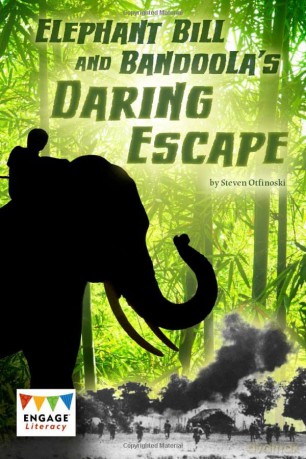 Engage Literacy Dark Red: Elephant Bill and Bandoola's Daring Escape - Steven Otfinoski [KSIĄŻKA]