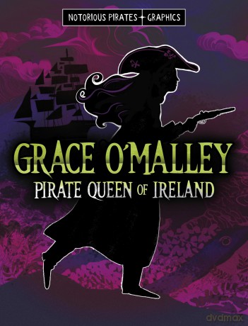 Grace O'Malley, Pirate Queen of Ireland (Notorious Pirates Graphics) - Stephanie Peters [KSIĄŻKA]