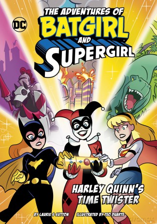 Harley Quinn's Time Twister (The Adventures of Batgirl and Supergirl) - Laurie S. Sutton [KSIĄŻKA]