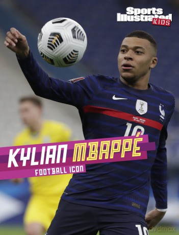 Kylian Mbappé: Football Icon (Sports Illustrated Kids Stars of Sports) - Ryan G. Van Cleave [KSIĄŻKA]