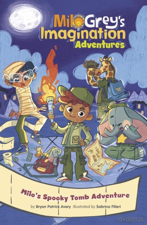 Milo's Spooky Tomb Adventure (Milo Grey's Imagination Adventures) - Bryan Patrick Avery [KSIĄŻKA]