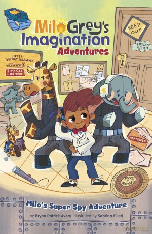 Milo's Super Spy Adventure (Milo Grey's Imagination Adventures) - Bryan Patrick Avery [KSIĄŻKA]