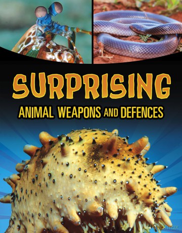 Surprising Animal Weapons and Defences (Shockingly Strange Animal Weapons and Defences) - Teresa Klepinger [KSIĄŻKA]