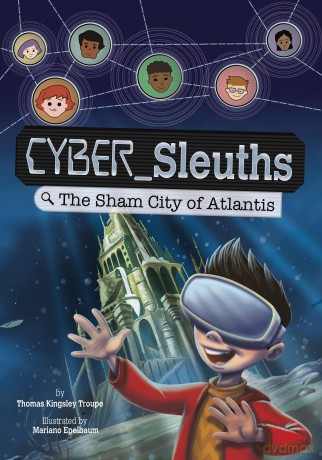 The Sham City of Atlantis (Cyber Sleuths) - Thomas Kingsley Troupe [KSIĄŻKA]