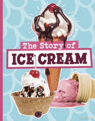 The Story of Ice Cream (Stories of Everyday Things) - Gloria Koster [KSIĄŻKA]
