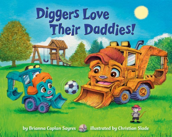 Diggers Love Their Daddies! (Where Do...Series) - Brianna Caplan Sayres [KSIĄŻKA]