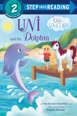 Uni and the Dolphin (Step Into Reading): An Amy Krouse Rosenthal Book - Amy Krouse Rosenthal [KSIĄŻKA]