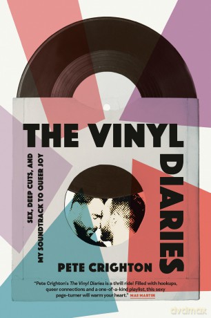 The Vinyl Diaries: Sex, Deep Cuts, and My Soundtrack to Queer Joy - Pete Crighton [KSIĄŻKA]