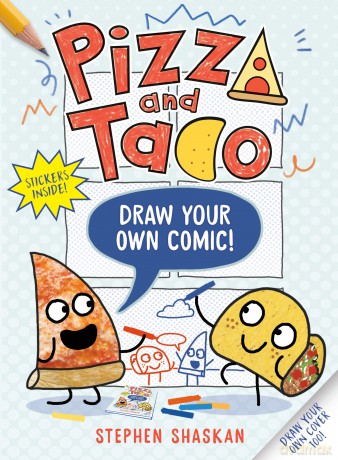 Pizza and Taco: Draw Your Own Comic!: Stickers Inside! (An Activity Book) - Stephen Shaskan [KSIĄŻKA]