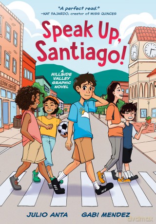 Speak Up, Santiago!: (A Hillside Valley Graphic Novel) - Julio Anta [KSIĄŻKA]