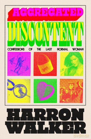 Aggregated Discontent: Confessions of the Last Normal Woman - Harron Walker [KSIĄŻKA]