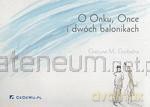 O Onku, Once i dwóch balonikach [KSIĄŻKA]