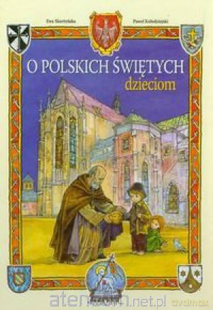 O polskich świętych dzieciom w.2012 WDS [KSIĄŻKA]