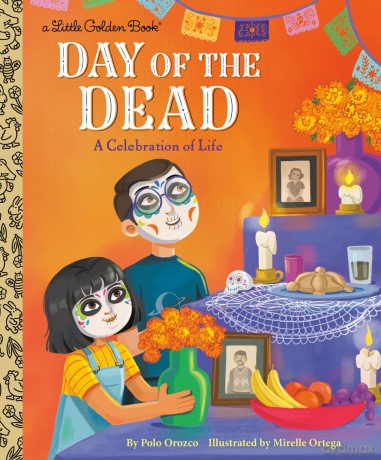 Day of the Dead: A Celebration of Life (Little Golden Book) (My Little Golden Book About...) - Polo Orozco [KSIĄŻKA]