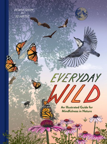 Everyday Wild. Subtitle changed to: An Illustrated Guide for Mindfulness in Nature. - Kathryn Hunter [KSIĄŻKA]
