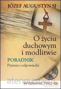 O życiu duchowym i modlitwie [KSIĄŻKA]
