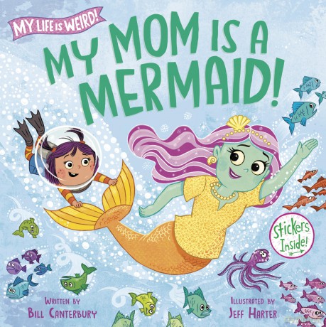 My Mom Is a Mermaid! (My Life Is Weird) - Bill Canterbury [KSIĄŻKA]