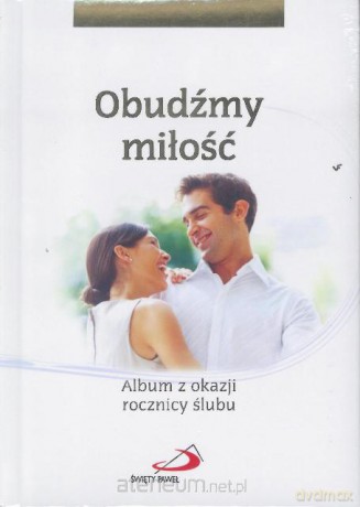 Obudźmy miłość. Album z okazji rocznicy ślubu [KSIĄŻKA]
