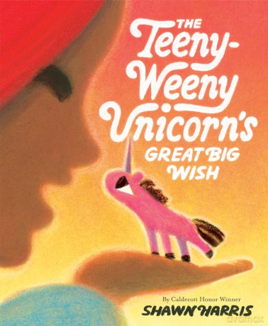 The Teeny-Weeny Unicorn's Great Big Wish - Shawn Harris [KSIĄŻKA]