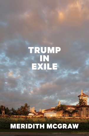 Trump in Exile - Meridith McGraw [KSIĄŻKA]