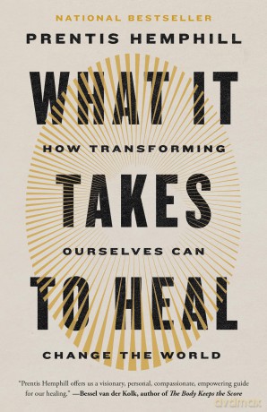 What It Takes to Heal: How Transforming Ourselves Can Change the World - Prentis Hemphill [KSIĄŻKA]