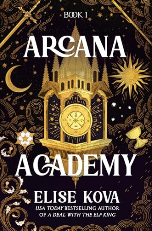 Arcana Academy (Arcana Academy, 1) - elise kova [KSIĄŻKA]