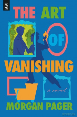 Morgan Pager The Art of Vanishing /anglais: A Novel - PAGER MORGAN [KSIĄŻKA]