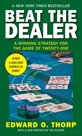 Beat the Dealer: A Winning Strategy for the Game of Twenty-One - Edward O. Thorp [KSIĄŻKA]