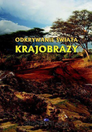 Odkrywanie świata krajobrazy [KSIĄŻKA]