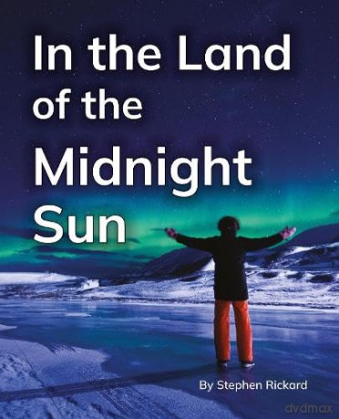 In the Land of the Midnight Sun: Phonics Phase 5 (Reading Stars Achieve Phonics) [KSIĄŻKA]