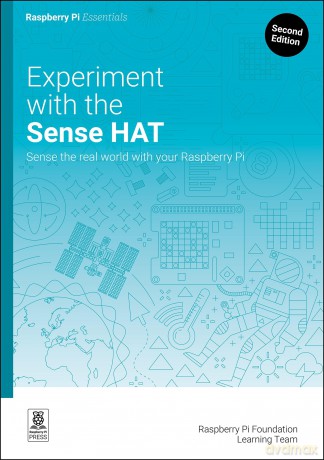 Experiment with the Sense HAT: Sense the real world with your Raspberry Pi (Essentials) - Raspberry Pi Foundation Learning Team [KSIĄŻKA]