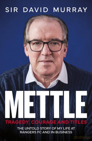 David Murray - Mettle: Tragedy, Courage and Titles - David Murray [KSIĄŻKA]