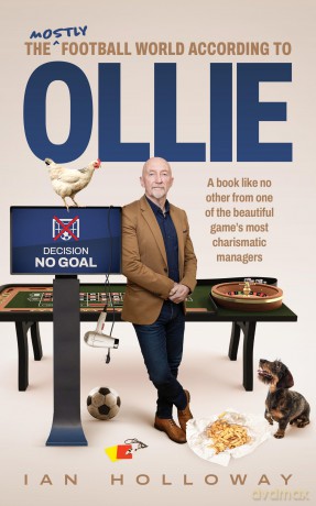 Ian Holloway: The (mostly) Football World According to Ollie - Ian Holloway [KSIĄŻKA]