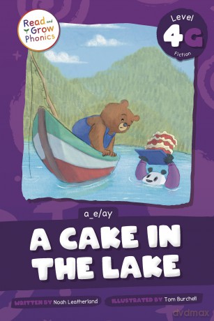 A Cake in the Lake: Level 4g (A_e/Ay) (Read and Grow Phonics Fiction, Level 4G) - Noah Leatherland [KSIĄŻKA]