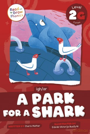 A Park Shark: Level 2g (Igh/Ar) (Read and Grow Phonics Fiction, Level 2G) - Charis Mather [KSIĄŻKA]