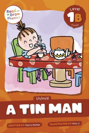A Tin Man: Level 1b (I/N/M/D) (Read and Grow Phonics, Level 1B Fiction) - Charis Mather [KSIĄŻKA]