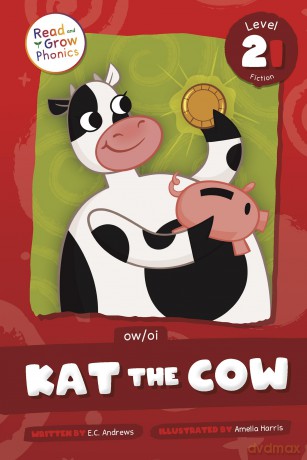Kat the Cow: Level 2i (Ow/Oi) (Read and Grow Phonics Fiction, Level 2I) - E.C. Andrews [KSIĄŻKA]