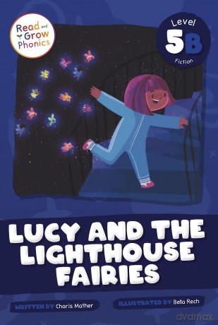 Lucy and the Lighthouse Fairies: Level 5b (Read and Grow Phonics Fiction, Level 5B) - Charis Mather [KSIĄŻKA]
