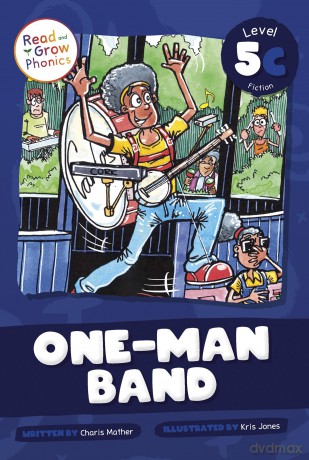 One-Man Band: Level 5c (Read and Grow Phonics, Level 5C Fiction) - Charis Mather [KSIĄŻKA]