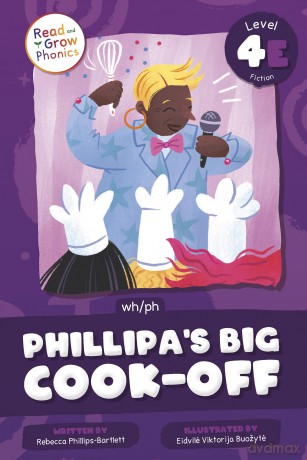 Phillipa's Big Cook-Off: Level 4e (Wh/Ph) (Read and Grow Phonics Fiction, Level 4E) - Rebecca Phillips-Bartlett [KSIĄŻKA]