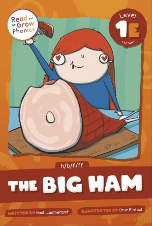The Big Ham: Level 1e (H/B/F/Ff) (Read and Grow Phonics Fiction, Level 1E) - Noah Leatherland [KSIĄŻKA]