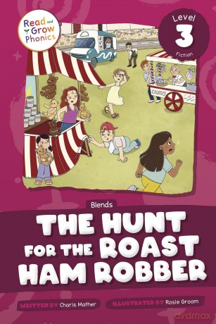 The Hunt for the Roast Ham Robber: Level 3 (Blends) (Read and Grow Phonics Fiction, Level 3 Blends) - Charis Mather [KSIĄŻKA]