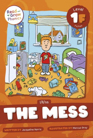 The Mess: Level 1f (L/LL/Ss) (Read and Grow Phonics Fiction, Level 1F) - Jacqueline Harris [KSIĄŻKA]