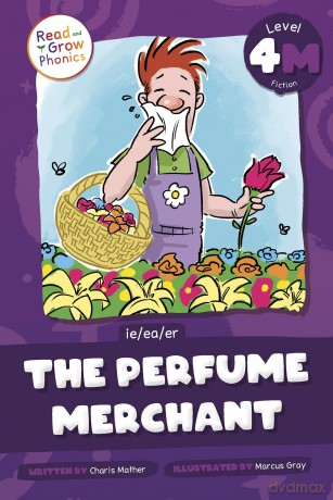 The Perfume Merchant: Level 4m (Ie/Ea/Er) (Read and Grow Phonics, Level 4M Fiction) - Charis Mather [KSIĄŻKA]
