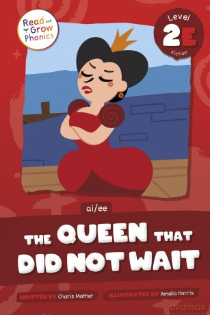 The Queen That Did Not Wait: Level 2e (Ai/Ee) (Read and Grow Phonics Fiction, Level 2E) - Charis Mather [KSIĄŻKA]